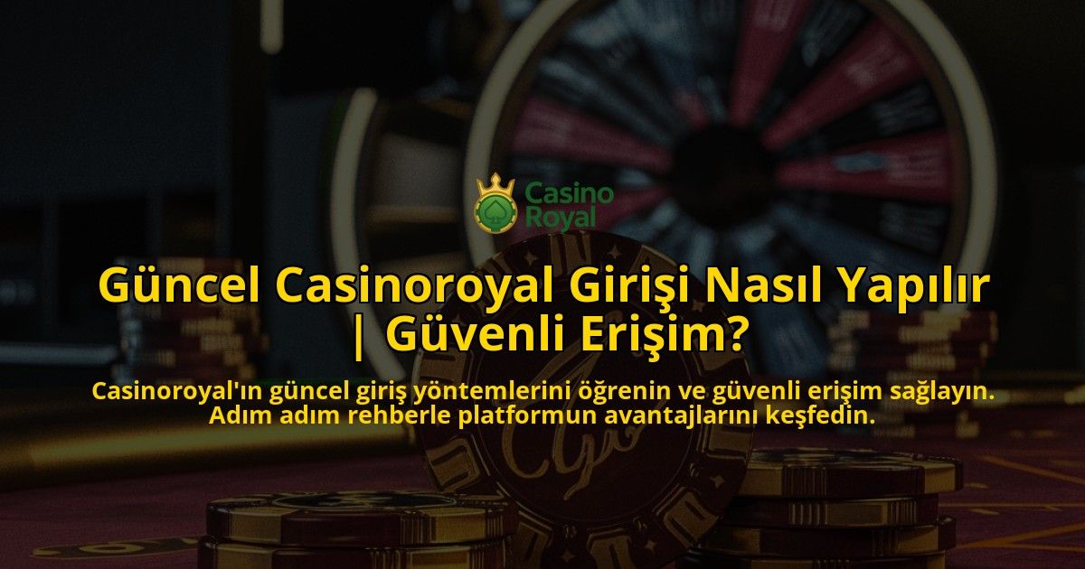 Gncel-Casinoroyal-Girii-Nasl-Yaplr-Gvenli-Eriim-overlay-1768586485.jpg